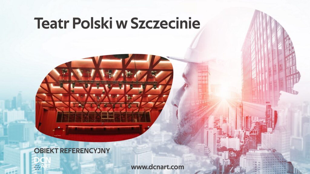 Referencja DCNART Teatr Polski Szczecin